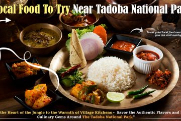 Local Food to Try Near Tadoba National Park